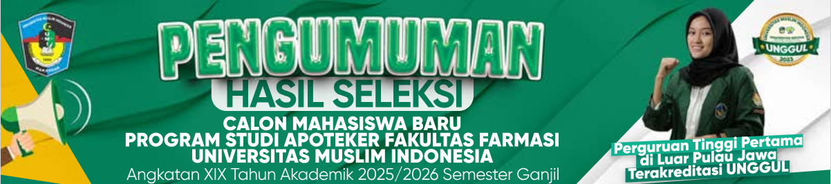 HASIL SELEKSI CALON MAHASISWA BARU PRODI APOTEKER FAKULTAS FARMASI UMI ANGKATAN XIX SEMESTER GANJIL TA. 2025/2026